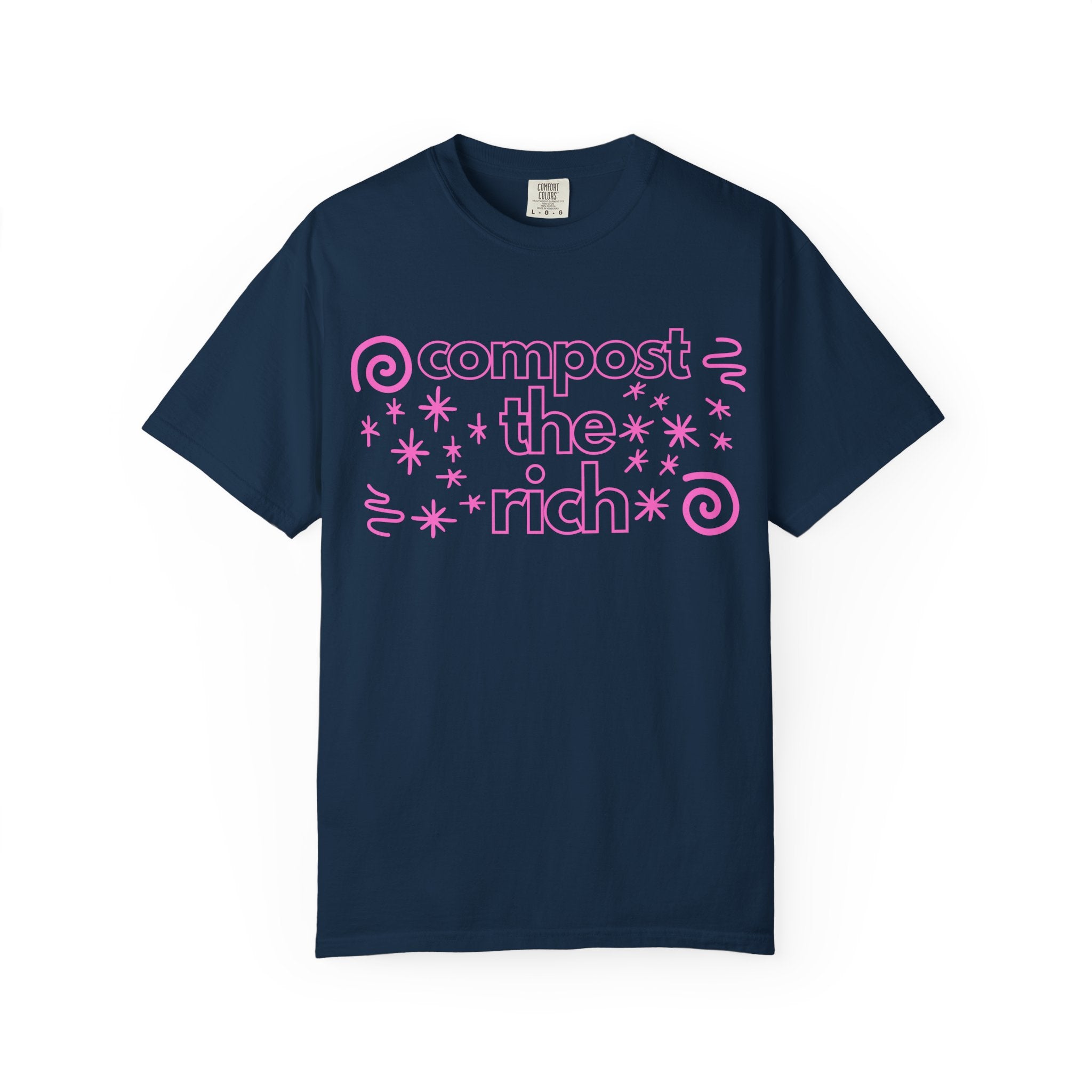 Compost the Rich T-Shirt — Eco Activist Graphic Tee