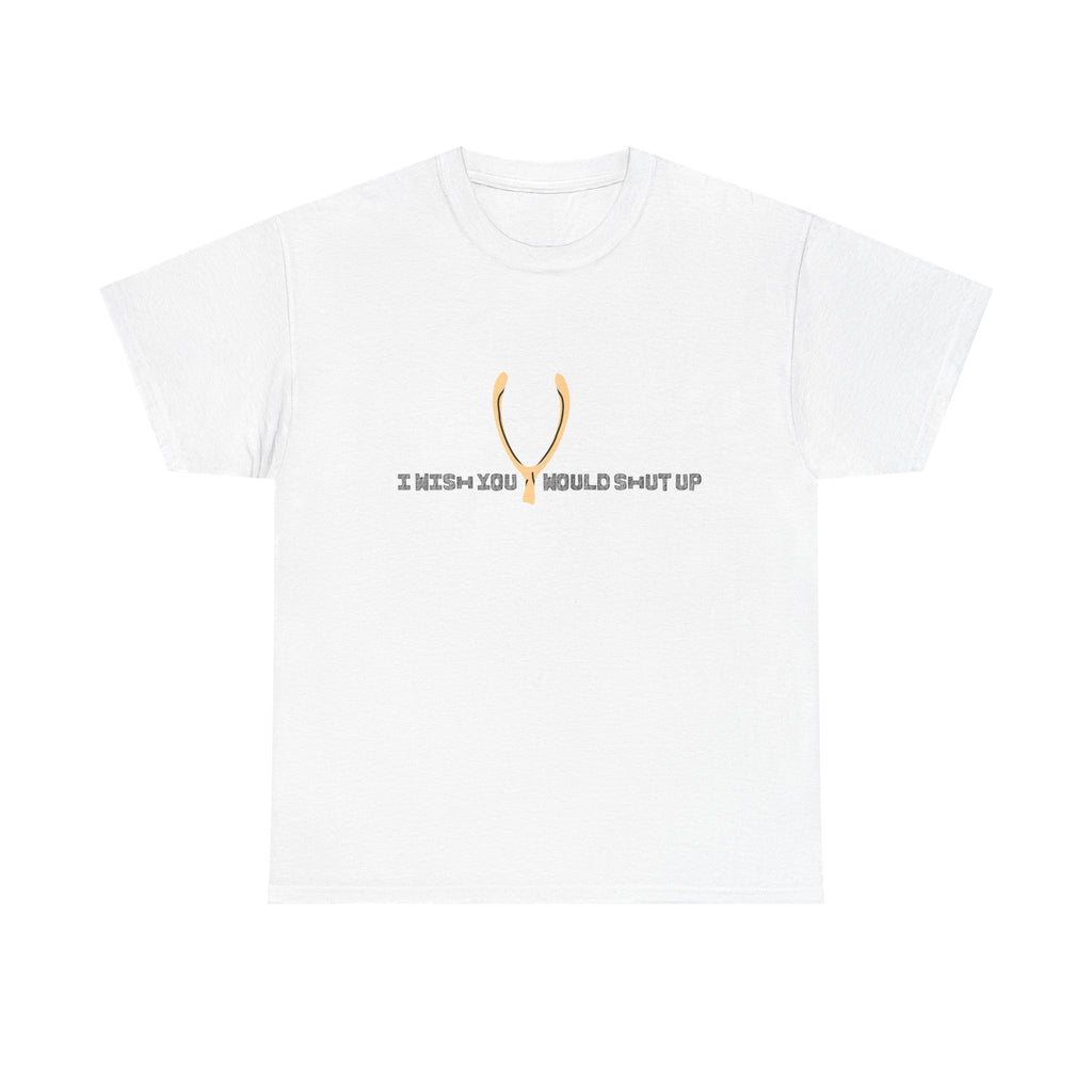 T-Shirt — "I Wish You Would Shut Up" Graphic Tee with Golden Horns