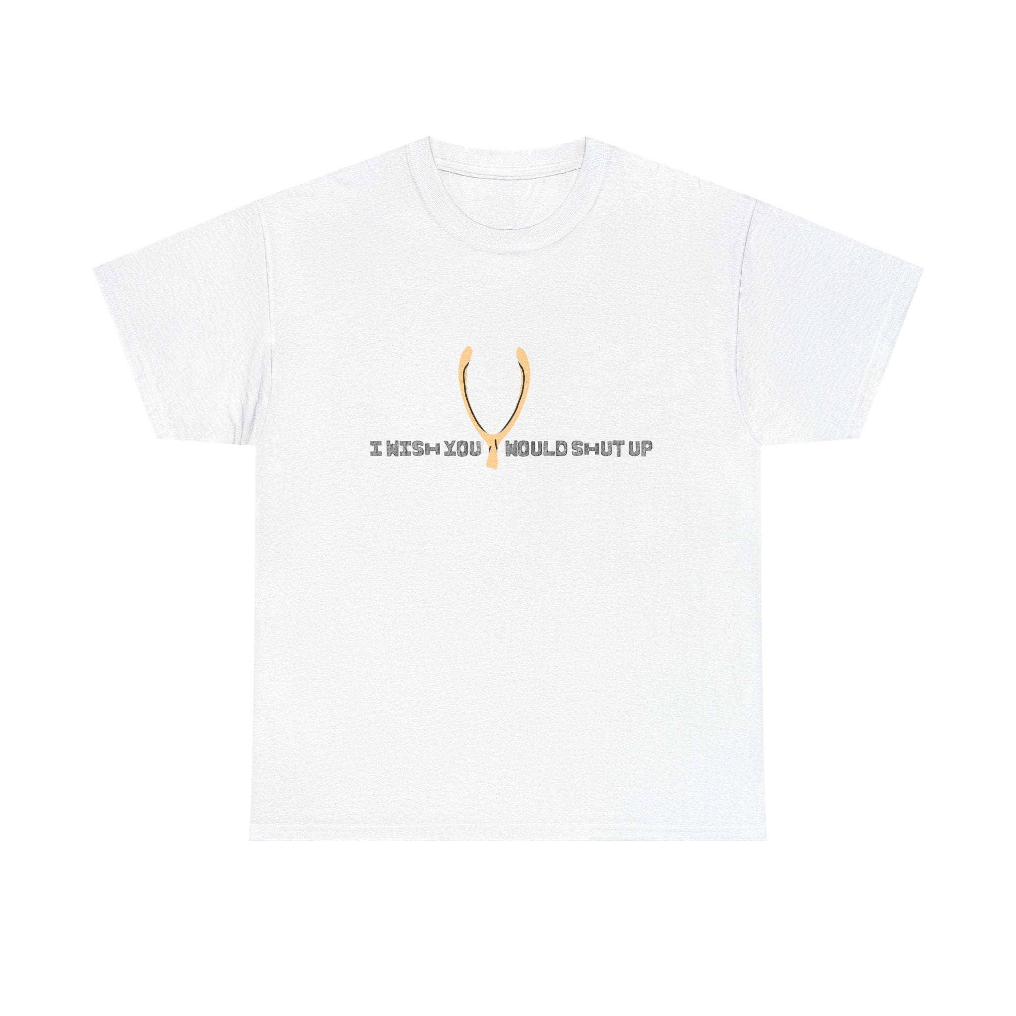 T-Shirt — "I Wish You Would Shut Up" Graphic Tee with Golden Horns