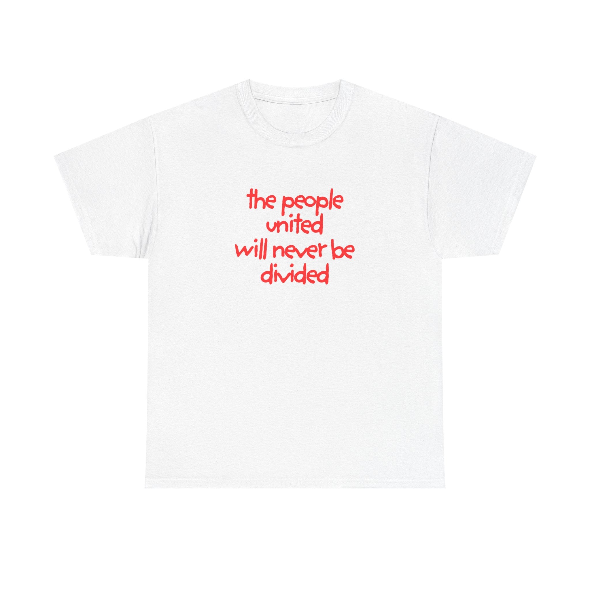 T-Shirt — “the people united will never be divided” Red Script Unity Tee