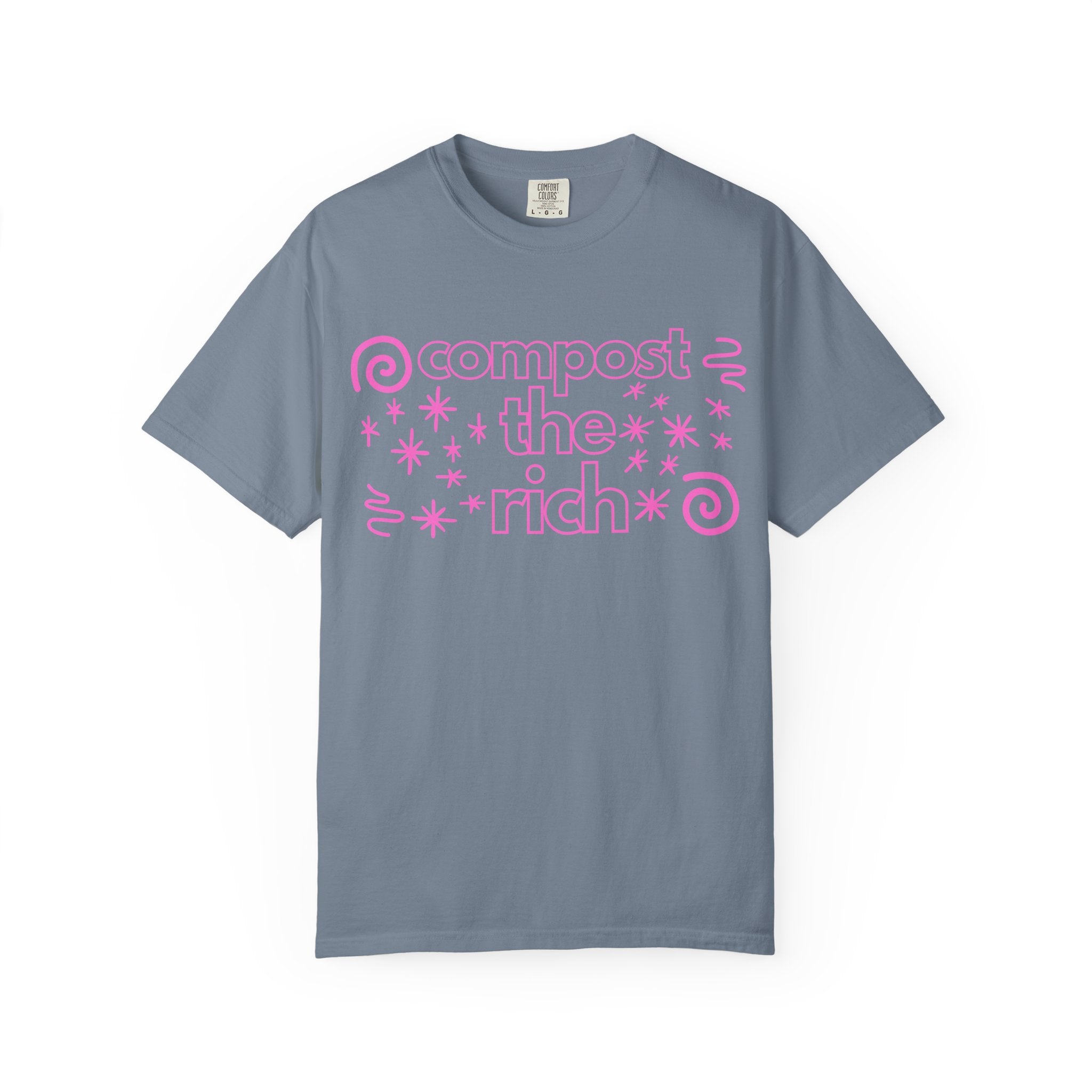 Compost the Rich T-Shirt — Eco Activist Graphic Tee