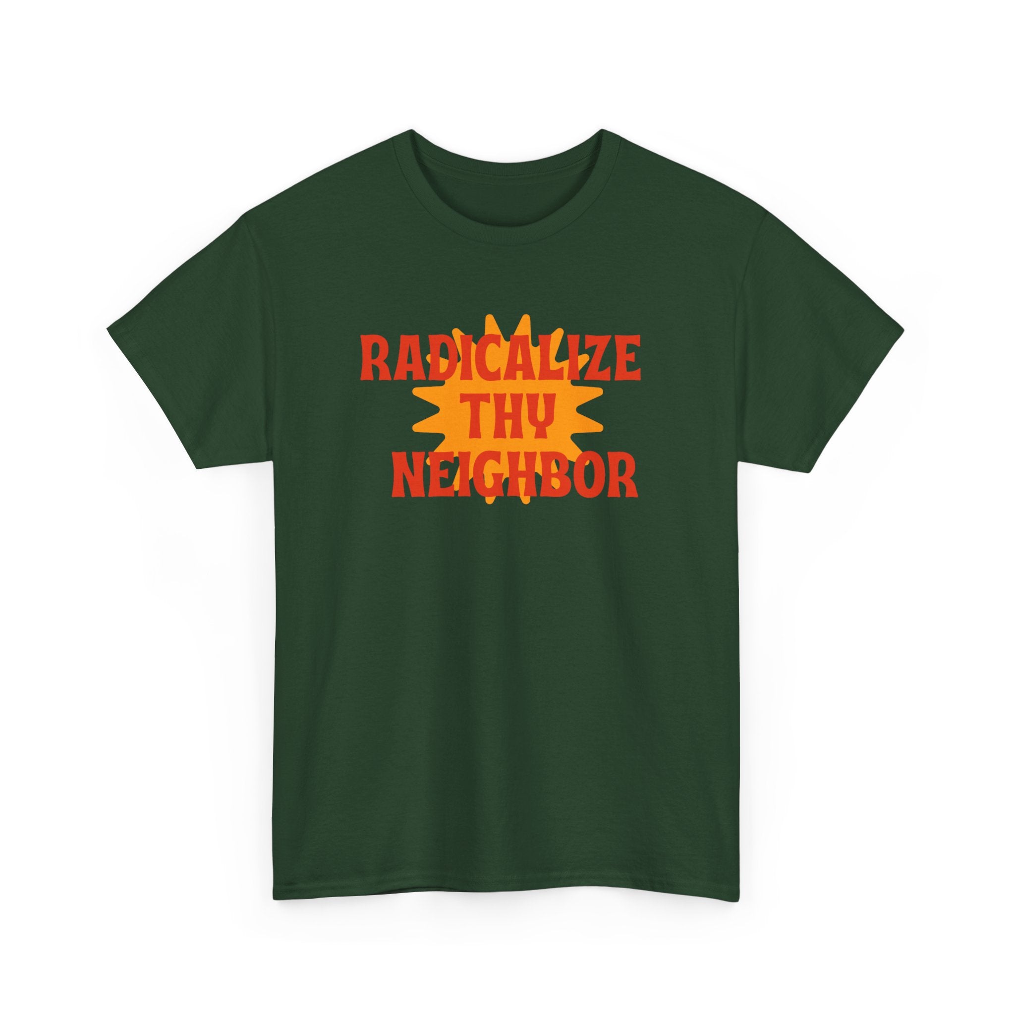 Radicalize Thy Neighbor Tee — Retro Sun Graphic Political Statement T-Shirt