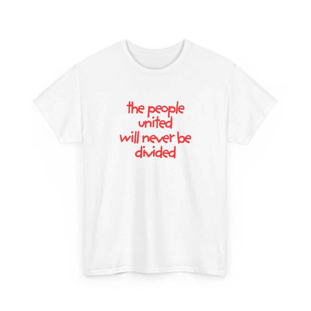 T-Shirt — “the people united will never be divided” Red Script Unity Tee