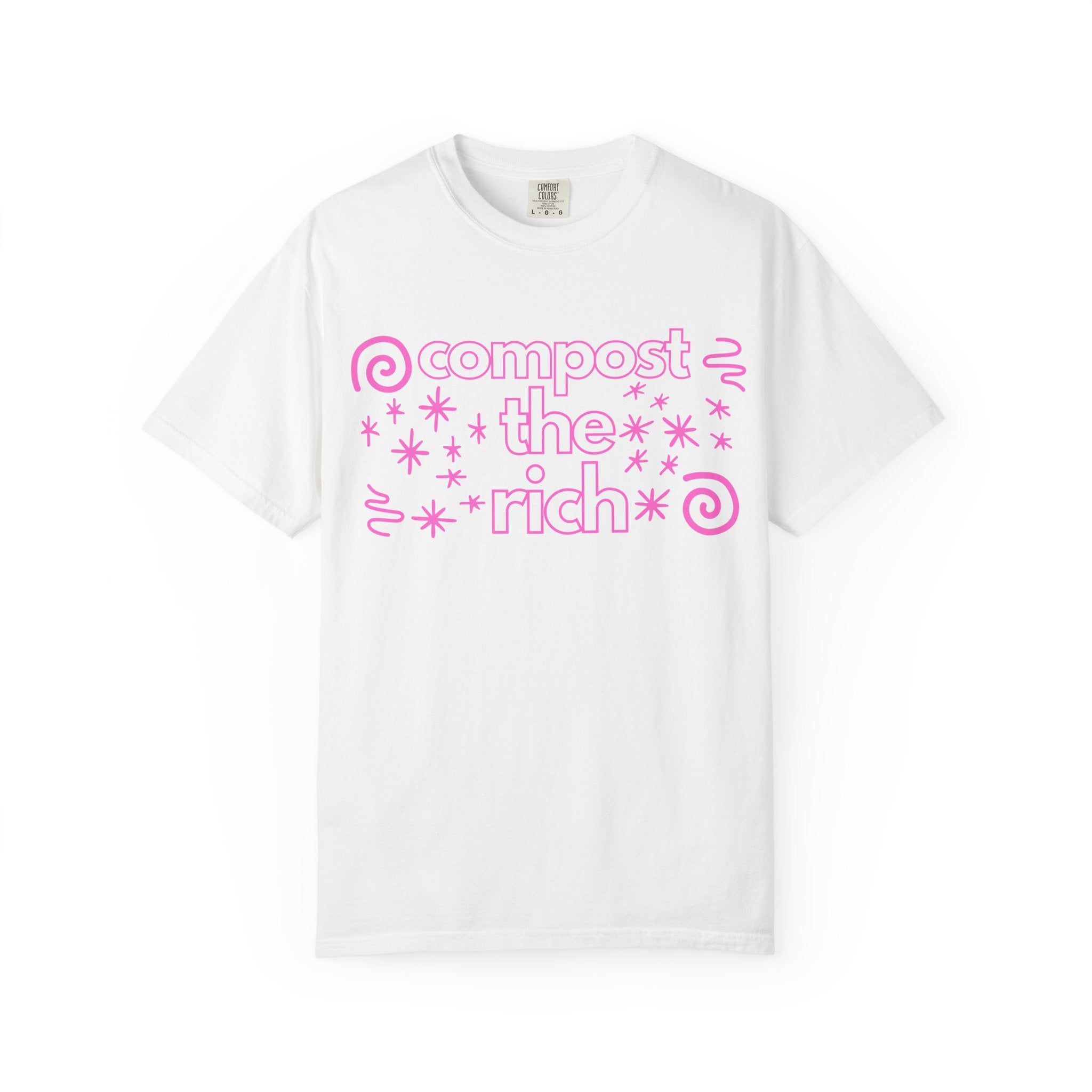 Compost the Rich T-Shirt — Eco Activist Graphic Tee