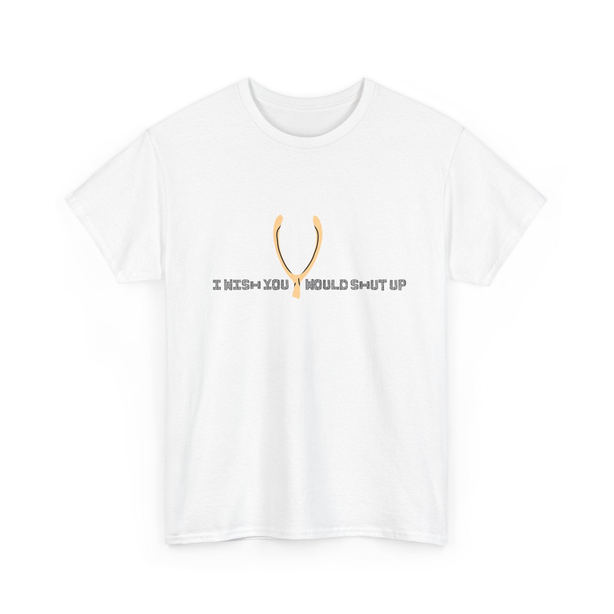 T-Shirt — "I Wish You Would Shut Up" Graphic Tee with Golden Horns